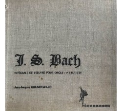 J. S. Bach - Jean-Jacques Grünenwald – Intégrale De L'Œuvre Pour Orgue : N° I, II, III, IV 