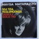 Maysa Matarazzo ‎– Ad Ogni Costo - Vinyl, 7", 45 RPM - Uscita: 1967