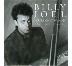 Billy Joel  ‎– You're Only Human - Vinile  45 RPM Uscita: 1985