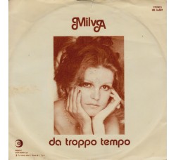 Milva – Da Troppo Tempo  - Vinile 7" - 45 RPM  Uscita: 1998