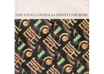 Fine Young Cannibals ‎– Johnny Come Home  - Vinile 7" -  45 RPM Uscita: 1985 
