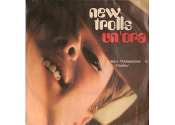 New Trolls ‎– Un'Ora - 45 RPM  Uscita: 1998