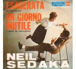 Neil Sedaka ‎– Esagerata - 45 RPM  Uscita: 1998