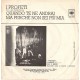 I Profeti – Quando Te Ne Andrai - Vinile 7" RPM - Uscita: 1974