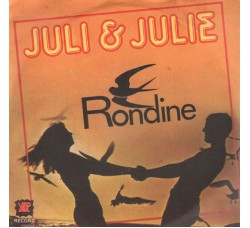 Juli & Julie – Rondine -  Vinile 7" RPM - Uscita: 1977