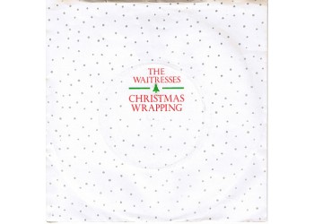 The Waitresses – Christmas Wrapping - Vinile, 7", 45 RPM, Single, White - Uscita:	1982