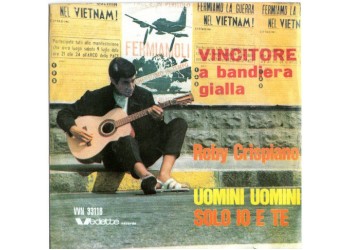 Roby Crispiano – Uomini Uomini / Solo Io E Te - Vinile 7" RPM - Uscita: 1998