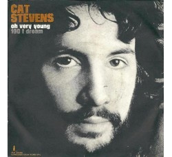 Cat Stevens ‎– Oh Very Young /100 I Dream -  45 RPM