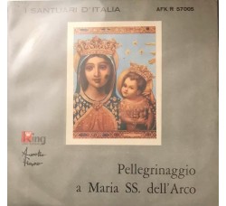 Aurelio Fierro Pellegrinaggio a Maria SS.dell Arco - 45 RPM