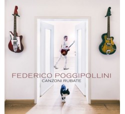 Federico Poggipollini – Canzoni Rubate - Vinile, LP, Album, Limited Edition, Numbered - Copia 129/500 - Uscita: 2021