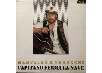 Marcello Marrocchi – Capitano Ferma La Nave - Vinile, LP - Uscita: 1991