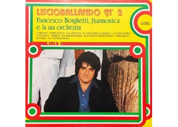 Francesco Borghetti, Orchestra Borghetti ‎– Liscioballando n° 2 - Vinyl, LP, Stereo -  Uscita: 1985 