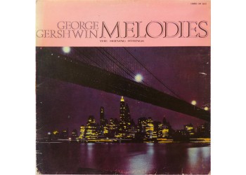 The Shining Strings – George Gershwin Melodies - Vinile, LP, Stereo - Uscita: 1966
