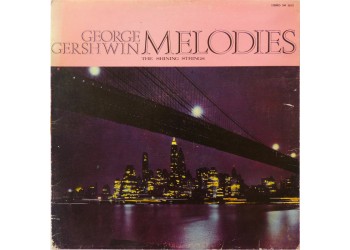 The Shining Strings – George Gershwin Melodies - Vinile, LP, Stereo - Uscita: 1966