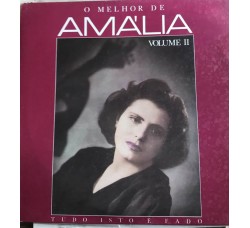 Amália – O Melhor De Amália Volume II (Tudo Isto É Fado) - 2 x Vinile, LP, Compilation - Uscita:	1985