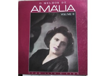 Amália – O Melhor De Amália Volume II (Tudo Isto É Fado) - 2 x Vinile, LP, Compilation - Uscita:	1985