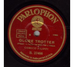 Comico Filippi - Globe Trotter  I e II parte - 10", 78 RPM - 1934
