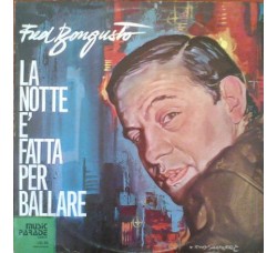 Fred Bongusto E II Suo Complesso – La Notte Ѐ Fatta Per Ballare / Uscita: 1964