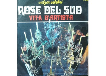 Adel Valentine – Rose del sud / Vita d’artista -  7", 45 giri, 