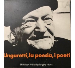 Giuseppe Ungaretti – La Poesia I Poeti / Aldo Palazzeschi, Eugenio Montale, Pier Paolo Pasolini / Vinile, LP, Album / Uscita: 1970