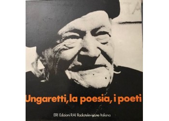 Giuseppe Ungaretti – La Poesia I Poeti / Aldo Palazzeschi, Eugenio Montale, Pier Paolo Pasolini / Vinile, LP, Album / Uscita: 1970