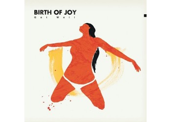 Birth Of Joy – Get Well / Vinile, LP, Album, Gatefold CD, Album / Uscita: 2016