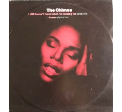 The Chimes – I Still Haven't Found What I'm Looking For / Heaven / Vinile, 12", 45 RPM / Uscita: 1990