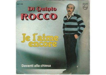 Di Quinto Rocco ‎– Je L'Aime Encore - Vinyl, 7", Single, Uscita:1982 