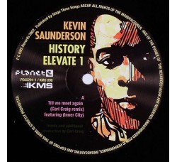 Kevin Saunderson – History Elevate 1, Vinyl, 12", 33 ⅓ RPM, Uscita 2007