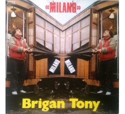 Brigan Tony – Milano - Vinile, LP, Album / Uscita: 1985