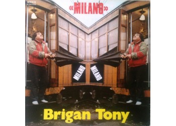 Brigan Tony – Milano / Vinile, LP, Album / Uscita: 1985