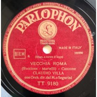 Claudio Villa - Vecchia Roma - Stornellando Alla Toscana 78 Giri Parlophon TT9180 - Anno 1948