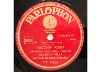 Claudio Villa - Vecchia Roma - Stornellando Alla Toscana 78 Giri Parlophon TT9180 - Anno 1948