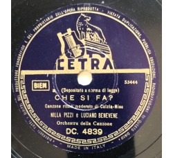 Nilla Pizzi - Luciano Benevene - Che Si Fa - Che Peccato 78 Giri Cetra DC4839  Anno 1948