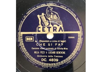 Nilla Pizzi - Luciano Benevene - Che Si Fa - Che Peccato 78 Giri Cetra DC4839  Anno 1948