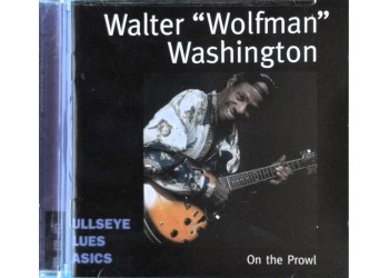 Walter “Wolfman” Washington – On The Prowl – CD NM (2000) – Bullseye Blues