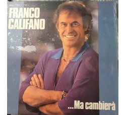 Franco Califano ‎... Ma cambierà / Vinyl, LP, Album - Uscita: 1986