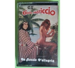Ciccio Pasticcio - Un Mondo D'Allegria - Cassette, Album , Stereo - MC K7 