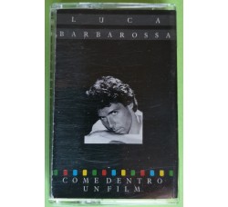 Luca Barbarossa - Come Dentro Un Film - Cassette, Album,  - MC K7 - Anno 1987