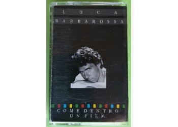 Luca Barbarossa - Come Dentro Un Film - Cassette, Album,  - MC K7 - Anno 1987