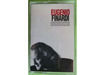 Eugenio Finardi - La Forza Dell'Amore  - Cassette, Album, - MC K7 - Anno 1990