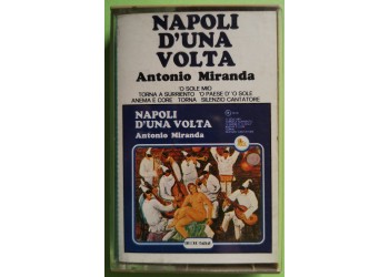 Antonio Miranda - Napoli D'Una Volta - Cassette, Album - MC K7 - Anno 1977