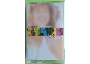Gianni Celeste - Lei è Donna - Cassette, Album, Stereo - MC K7 – Anno 2001