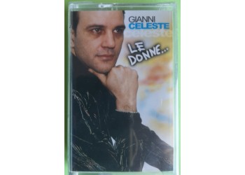 Gianni Celeste - Le Donne - Cassette, Album, - MC K7 – 