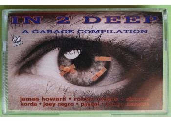 In 2 Deep - A Garage Compilation - Cassette, Compilation, Mixed - MC K7 - Anno 1992