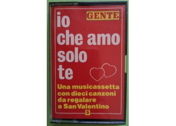 Io Che Amo Solo Te - Dieci Canzoni Da Regalare A San Valentino - Cassette, - MC K7 - Anno 1993
