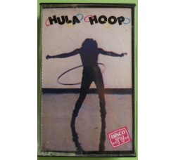 Hula Hoop - Interpreti Vari - Cassette, Compilation, Mixed - MC K7 – Anno 1983