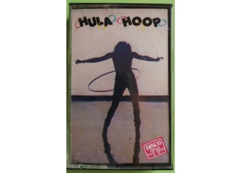 Hula Hoop - Interpreti Vari - Cassette, Compilation, Mixed - MC K7 – Anno 1983
