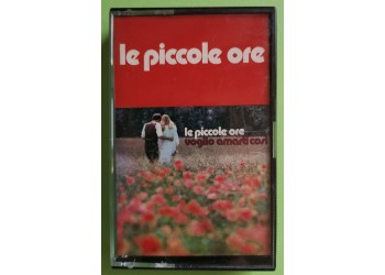 Le Piccole Ore - Voglio Amarti Così - Cassette, Album, - MC K7 – Anno 1977