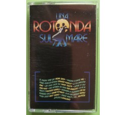 Una Rotonda Sul Mare - Interpreti Vari - Cassette, Compilation , - MC Tape - Five–50 FM 13639 - Anno 1989